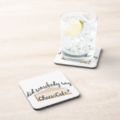 Zeg iemand Cheesecake? Drankjes Onderzetter (Rechterzijde)