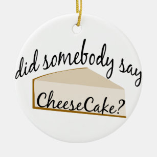 Zeg iemand Cheesecake? Keramisch Ornament