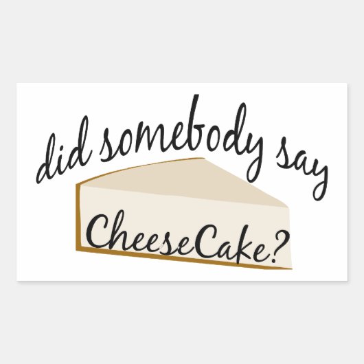Zeg iemand Cheesecake? Rechthoekige Sticker (Voorkant)