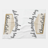 Zeg iemand Cheesecake? Theedoek (Horizontaal)