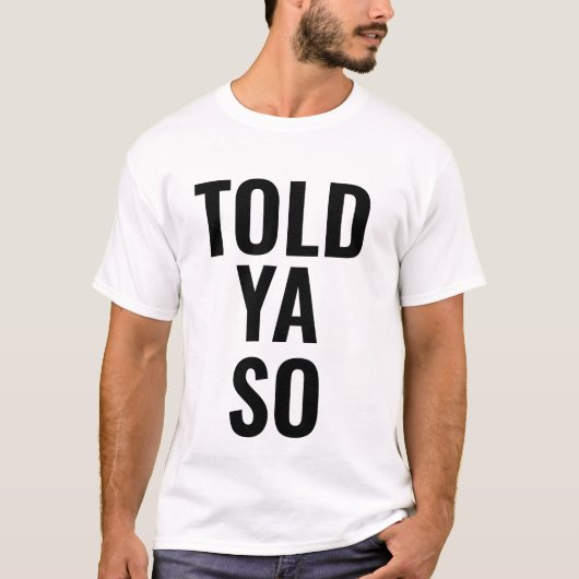 ZEG IK HET JE NIET T-SHIRT (Voorkant)