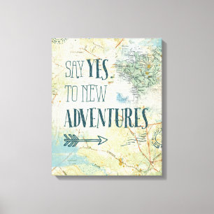 Zeg ja aan het Nieuwe Citaat van Aventures Canvas Afdruk