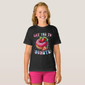 Zeg ja tegen donuts t-shirt (Voorkant volledig)