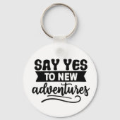 Zeg ja tegen New Adventures Inspiration Quote Sleutelhanger (Voorkant)