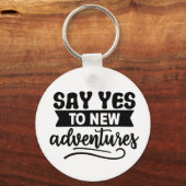 Zeg ja tegen New Adventures Inspiration Quote Sleutelhanger (Voorkant)