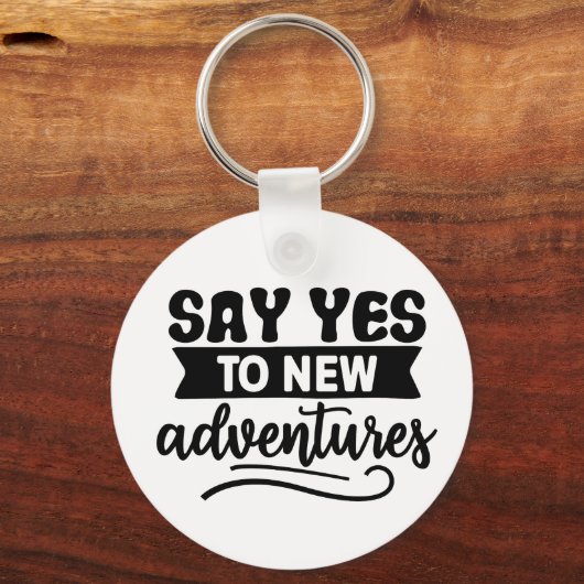 Zeg ja tegen New Adventures Inspiration Quote Sleutelhanger (Voorkant)