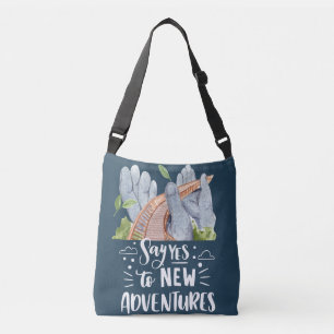 Zeg ja tegen nieuwe avonturen crossbody tas