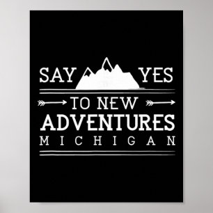 Zeg Ja Tegen Nieuwe Avonturen Michigan Wandelen Mi Poster