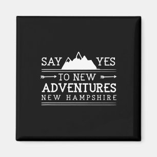 Zeg ja tegen nieuwe avonturen New Hampshire Wandel Magneet