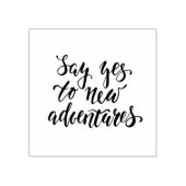 Zeg ja tegen nieuwe avonturen rubberstempel (Afrduk)