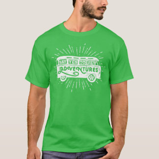 Zeg Ja Tegen Nieuwe Avonturen T-shirt