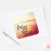 Zeg ja tegen nieuwe avonturen vierkante sticker (Envelop)