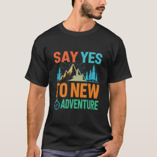 Zeg Ja tegen Nieuwe Avonturen – Wandelen en Kamper T-shirt