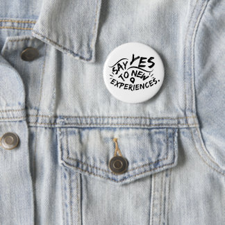 Zeg Ja Tegen Nieuwe Ervaringen (Zwarte Tekst) Ronde Button 5,7 Cm