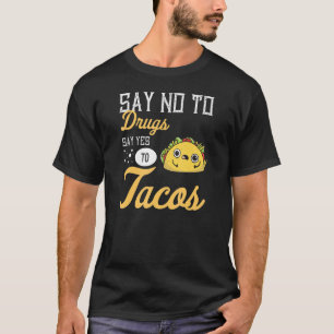 Zeg ja tegen Tacos I Mexicaans eten voor Foodie Ta T-shirt