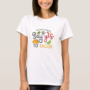 Zeg JA Tegen TACOS Leuke Kleurrijke Fiesta T-shirt