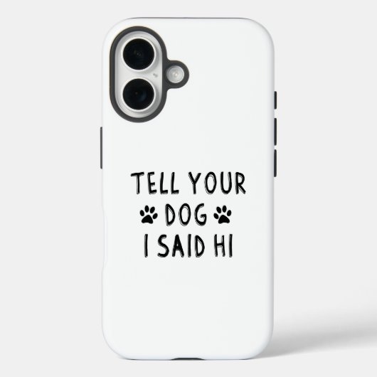 Zeg je hond dat ik hallo zei Case-Mate iPhone case (Achterkant)