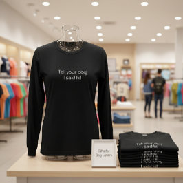 'Zeg je hond dat ik hallo zei!' Hondenliefhebbers  Tri-Blend Shirt