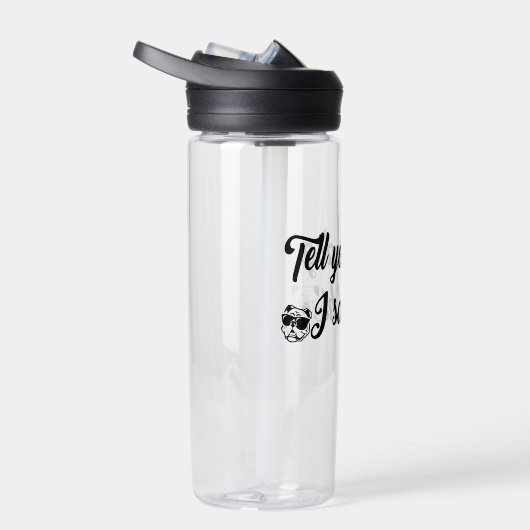 Zeg je hond dat ik hem zei. waterfles (Rechts)