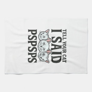 Zeg je kat dat ik Pspsps zei Kat Grappig Vintage T Theedoek