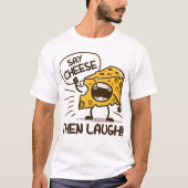 Zeg kaas, dan lachen t-shirt (Voorkant)