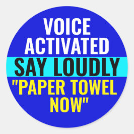 Zeg luid papieren handdoek nu - Voice Activated Ronde Sticker