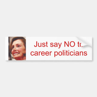 Zeg maar nee tegen carrièrepolitiek/Nancy Pelosi Bumpersticker