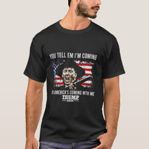 Zeg me dat ik kom en dat Amerika met me meegaat T-shirt