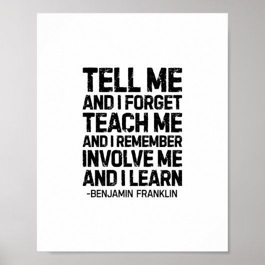 Zeg me en ik vergeten Benjamin Franklin Quote Poster (Voorkant)
