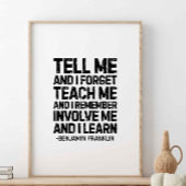 Zeg me en ik vergeten Benjamin Franklin Quote Poster