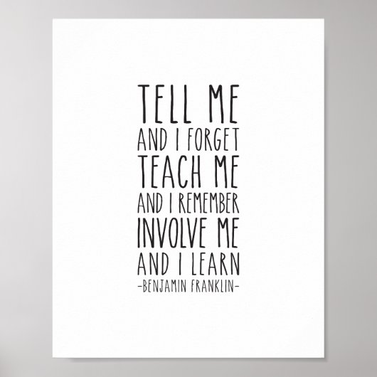 Zeg me en ik vergeten Benjamin Franklin Quote Poster (Voorkant)