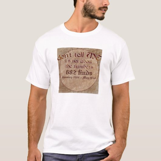 Zeg me niet dat het niet om de nummers gaat. t-shirt (Voorkant)