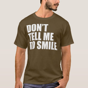 Zeg me niet dat ik het feminisme moet lachen als f t-shirt
