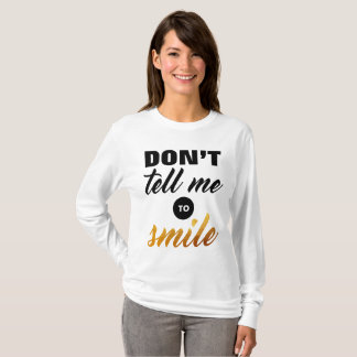 Zeg me niet tegen Smile T-shirt
