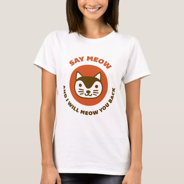 Zeg Meow T-shirt (Voorkant)