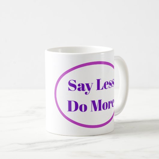 Zeg minder doe meer koffie Mok (Voorkant rechts)