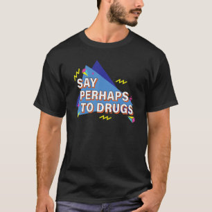 Zeg misschien tegen drugs retro jaren '90 t-shirt