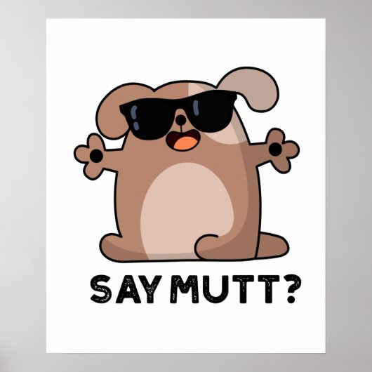Zeg Mutt Grappige Koele Hond Pun Poster (Voorkant)
