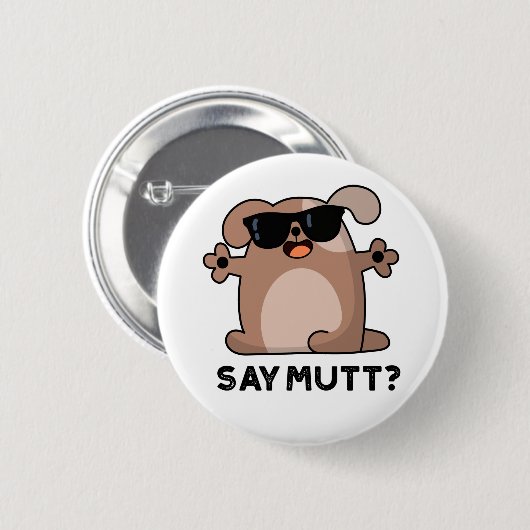 Zeg Mutt Grappige Koele Hond Pun Ronde Button 5,7 Cm (Voorkant /achterkant)