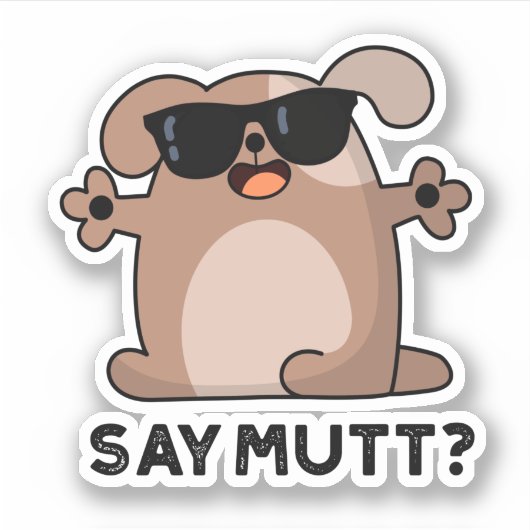 Zeg Mutt Grappige Koele Hond Pun Sticker (Voorkant)