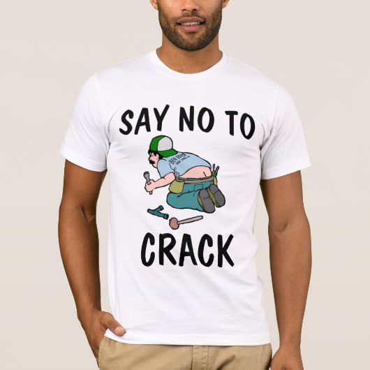 ZEG NEE AAN CRACK, Plumber kont, Funny T-Shirts (Voorkant)