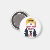 Zeg nee! Om uw rechten te verliezen Trump Magnet (Voorkant / Achterkant)