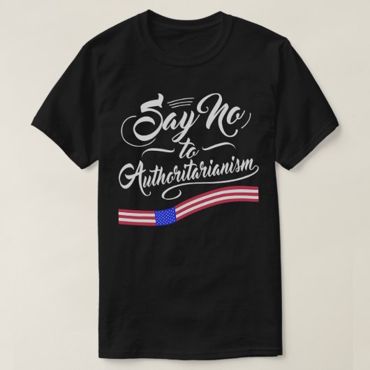 Zeg nee tegen autoritarisme t-shirt (Design voorkant)