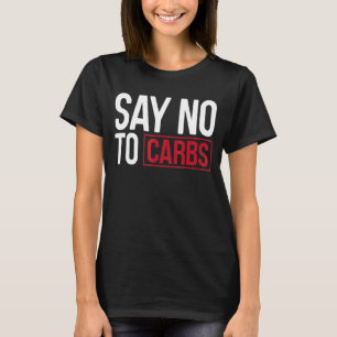 Zeg nee tegen Carbs Keto Outfit Keto T-shirt