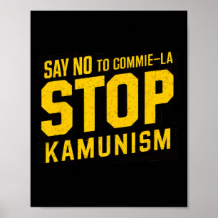 Zeg nee tegen Commie la Stop Kamunism Funny Anti K Poster