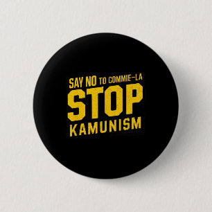 Zeg nee tegen Commie la Stop Kamunism Funny Anti K Ronde Button 5,7 Cm
