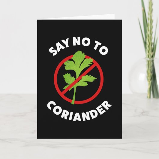 Zeg nee tegen Coriander Funny Gift Top Kaart (Voorkant)