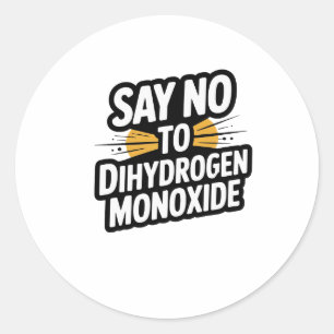 Zeg nee tegen diwaterstofmonoxide ronde sticker