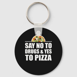 Zeg nee tegen drugs en ja tegen Pizza Lover Sleutelhanger