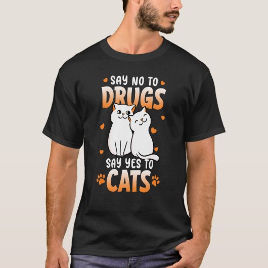 Zeg nee tegen drugs: ja tegen katten t-shirt (Voorkant)